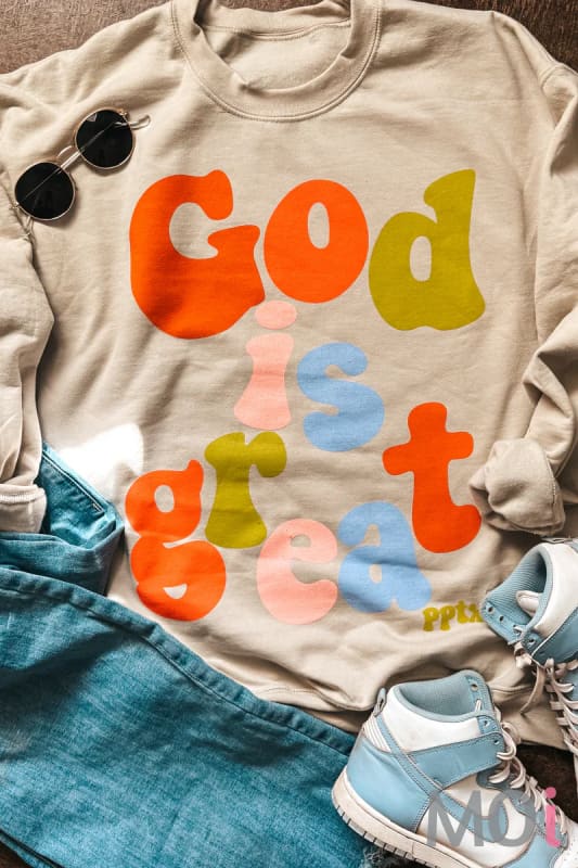 God Is Great Sweatshirt