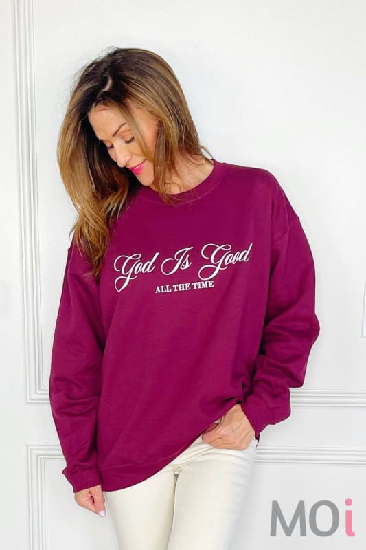 God Is Good All The Time Sweatshirt
