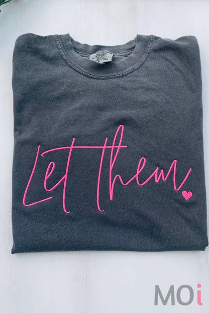 Embroidered Let Them Tee