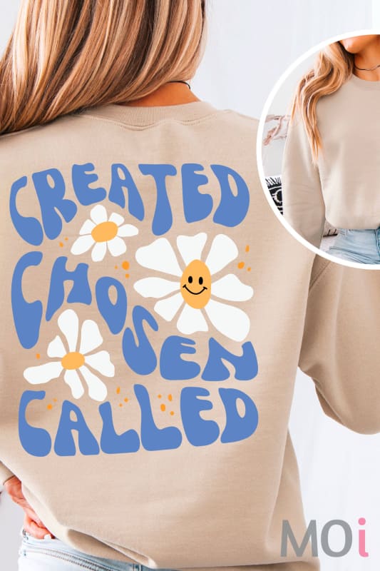 Created Chosen Called Christian  Sweatshirt 
