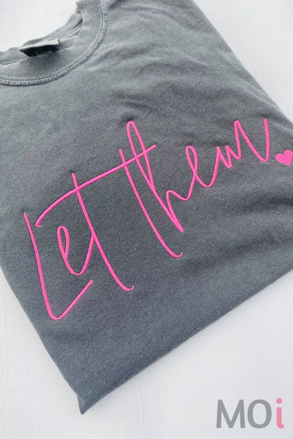 Embroidered Let Them Tee