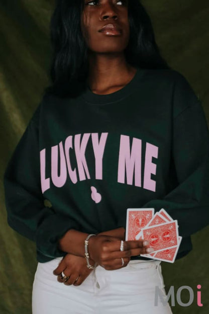 Lucky Me Lucky You Sweatshirt
